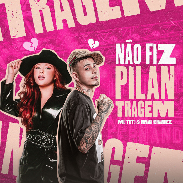 MC Tuto ft. Mari Fernandez - Não Fiz Pilantragem