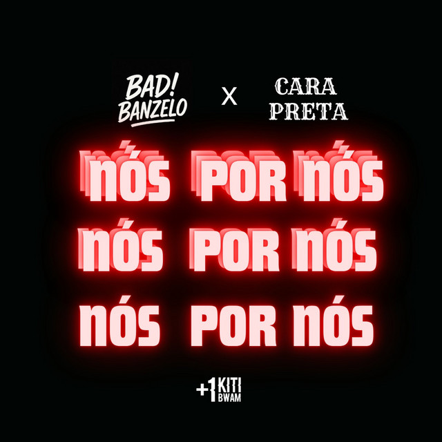BADIBANZELO x Cara Preta - Nós Por Nós