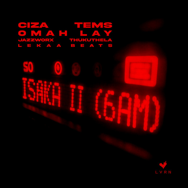 CIZA ft. Tems x Omah Lay x Thukuthela x Jazzworx - Isaka II 6am