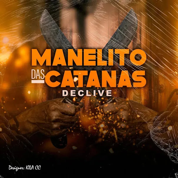 Declive - Manelito Das Catanas