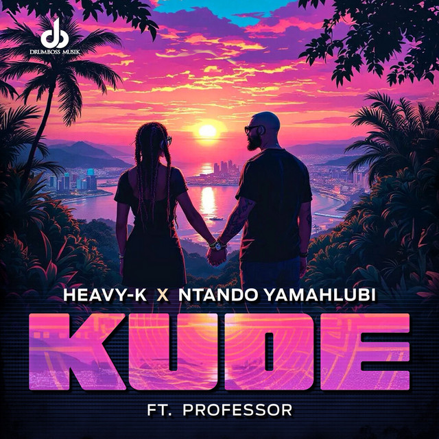 Heavy-K x Ntando Yamahlubi x Professor - Kude