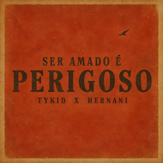 TYKID x Hernani - Ser Amado É Perigoso