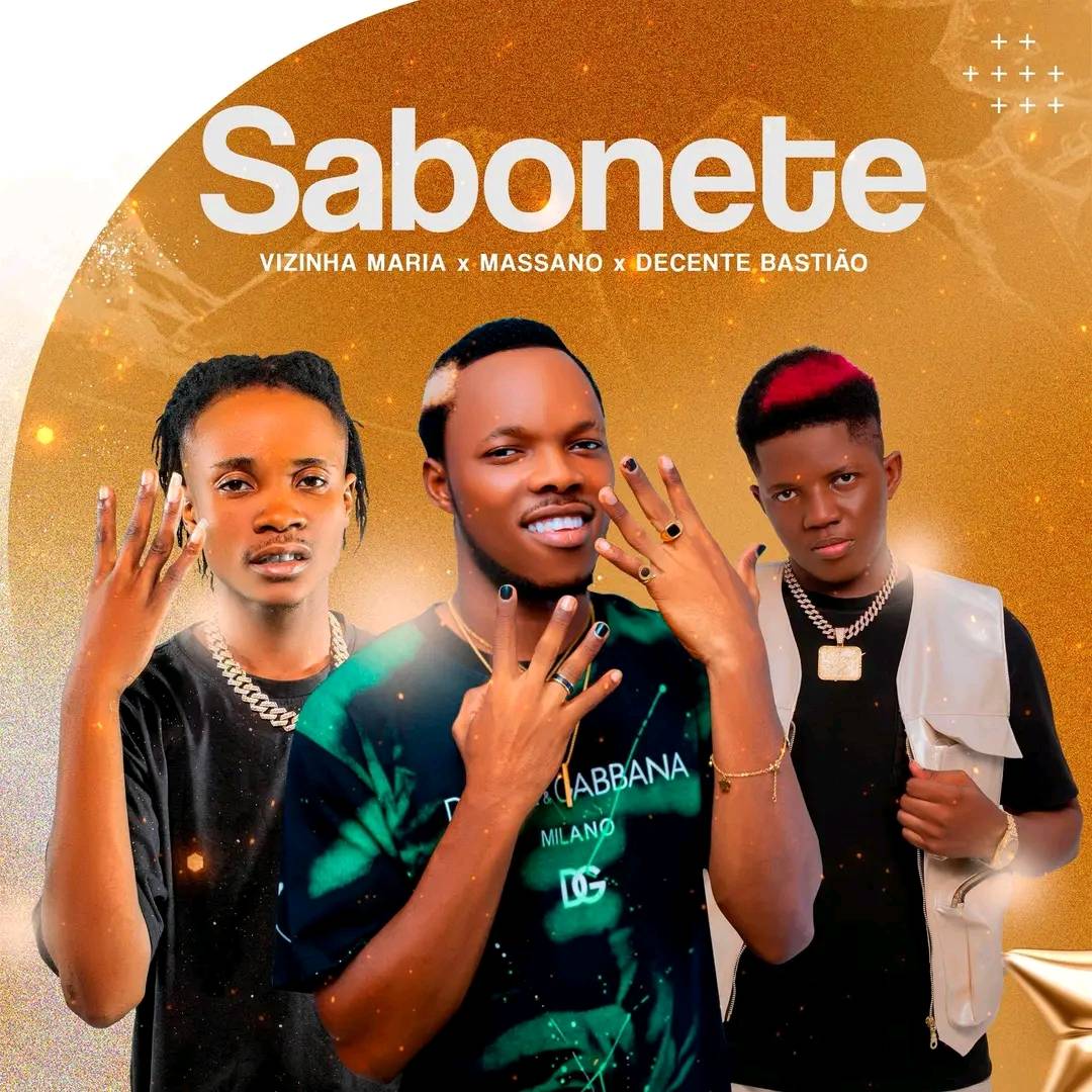Vizinha Maria ft. Massanó & Decente Bastião - Sabonete