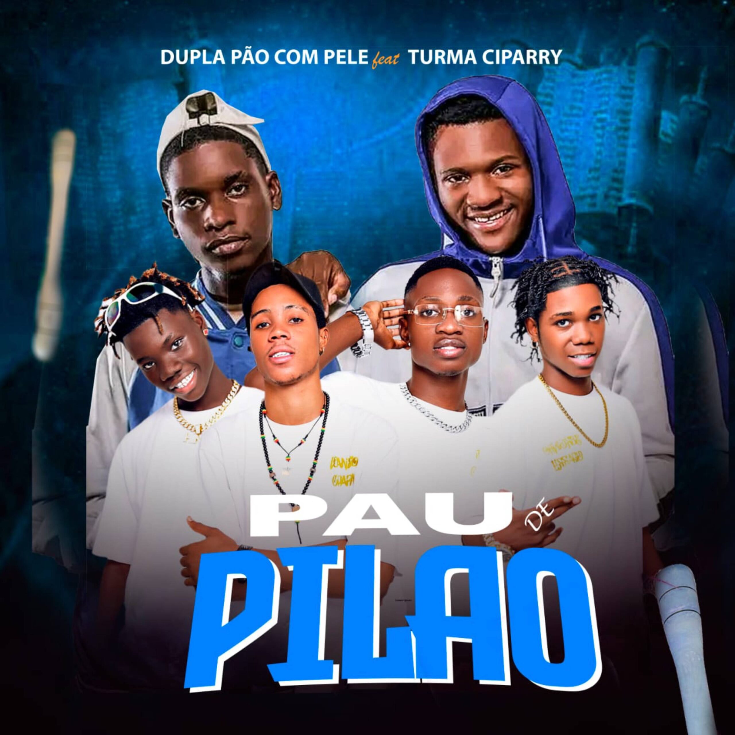 Dupla Pão Com Pele ft. Turma Ciparry - Pau De Pilão