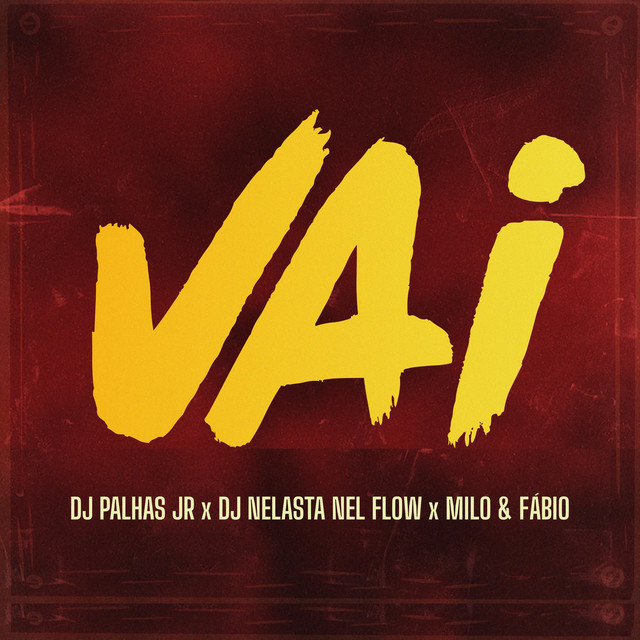 Dj Palhas Jr ft. Dj Nelasta Nel Flow, Milo & Fábio - Vai