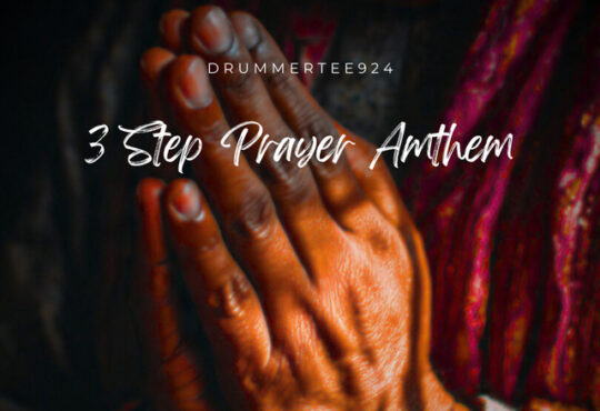 DrummeRTee924 ft. TheBunny04 - 3 Step Prayer Anthem