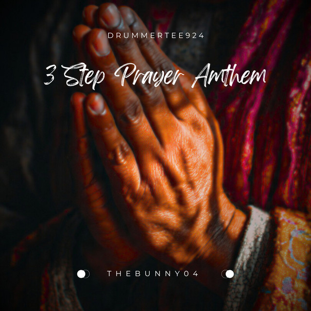 DrummeRTee924 ft. TheBunny04 - 3 Step Prayer Anthem