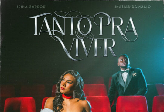 Irina Barros ft. Matias Damásio - Tanto Pra Viver