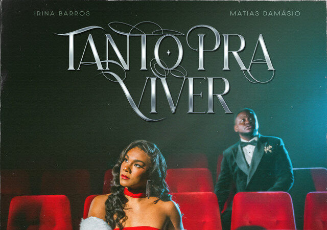 Irina Barros ft. Matias Damásio - Tanto Pra Viver