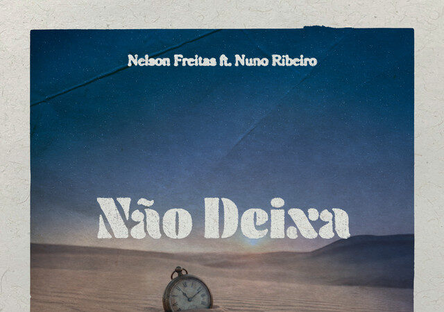 Nelson Freitas ft. Nuno Ribeiro - Não Deixa