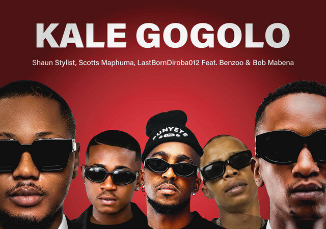 Shaun Stylist , Scotts Maphuma, LastBornDiroba - Kale Gogolo (ft. Benzoo & Bob Mabena)