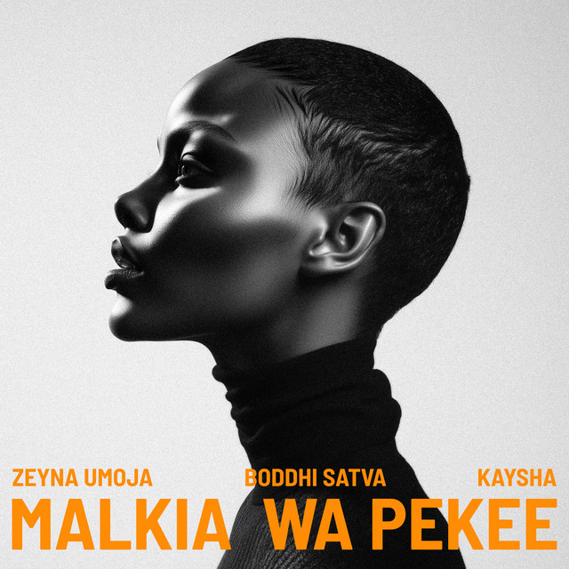 Zeyna Umoja - Malkia wa Pekee (feat. Kaysha & Boddhi Satva)