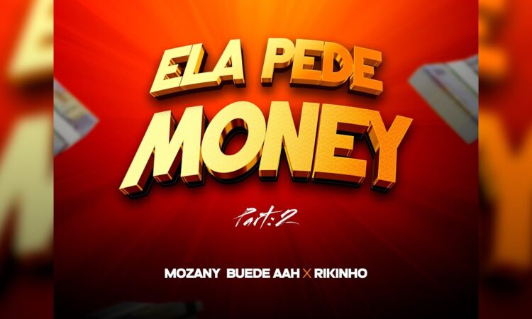 Mozany Buedeaah ft. Rikinho - Ela Pede Money (Pt.2)