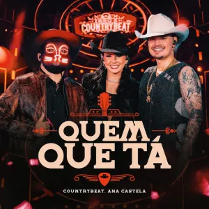 CountryBeat - Quem Que Tá (feat. Ana Castela)
