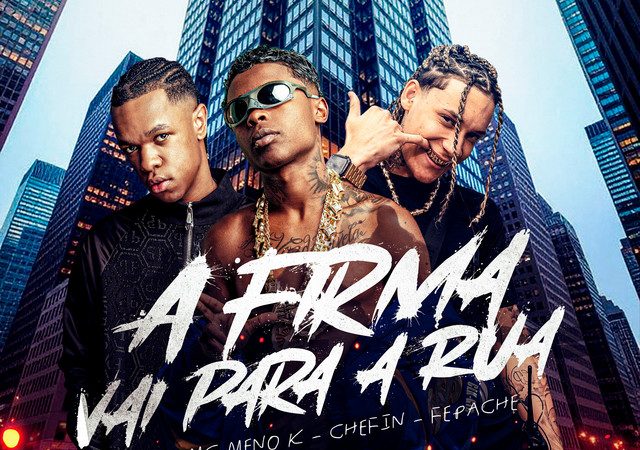 DU’L - A Firma Vai para a Rua (feat. Chefin, Fepache & MC Meno K)