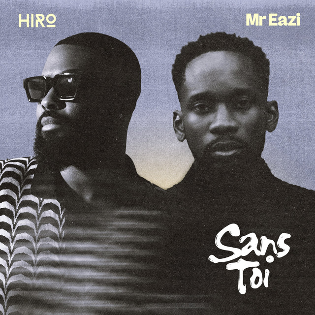 Hiro - Sans toi (feat. Mr. Eazi)