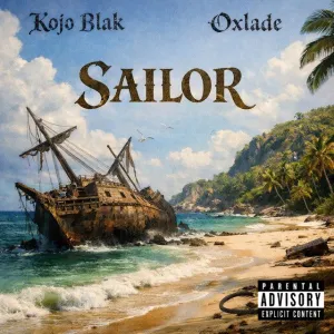 KOJO BLAK - Sailor (feat. Oxlade)