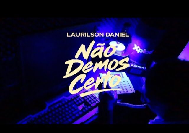 Laurilson Daniel - Não Demos Certo