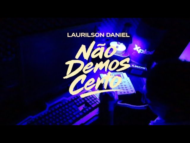 Laurilson Daniel - Não Demos Certo