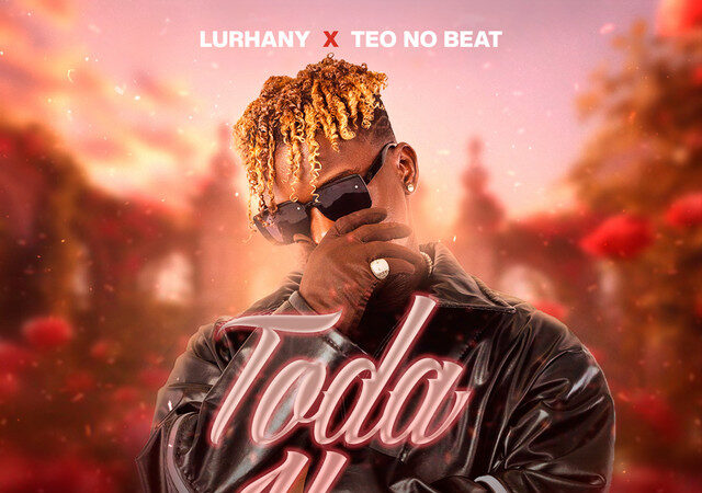 Lurhany x Teo No Beat - Toda Hora