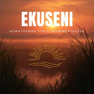 Nomathemba SZN - EKUSENI (feat. DrummeRTee924)