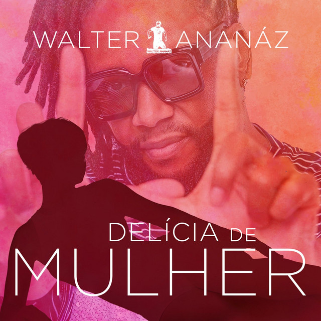 Walter Ananaz - Delicia de Mulher