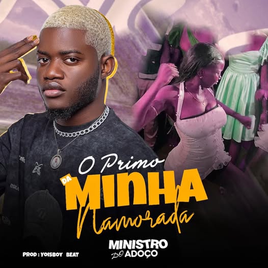 MINISTRO DO ADOÇO - O Primo Da Minha Namorada (Mulher Tem Coragem)