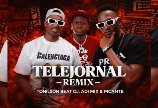 Tonilson Beat Dj, Adi Mix & Picante - Telejornal (Remix)