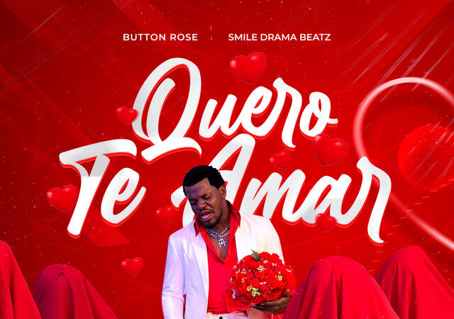 Button Rose - Quero Te Amar (feat. Smile Drama Beatz)