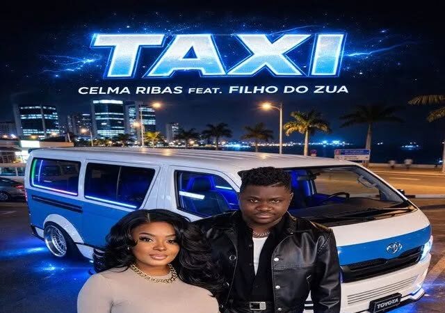 Celma Ribas - Taxi (feat. Filho Do Zua)