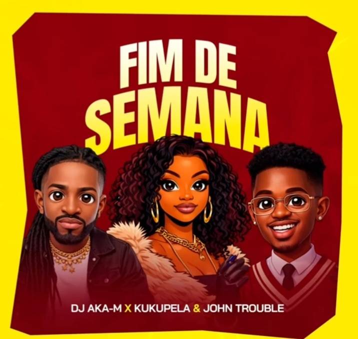 DJ Aka M & Kukupela - Fim De Semana (feat. John Trouble)