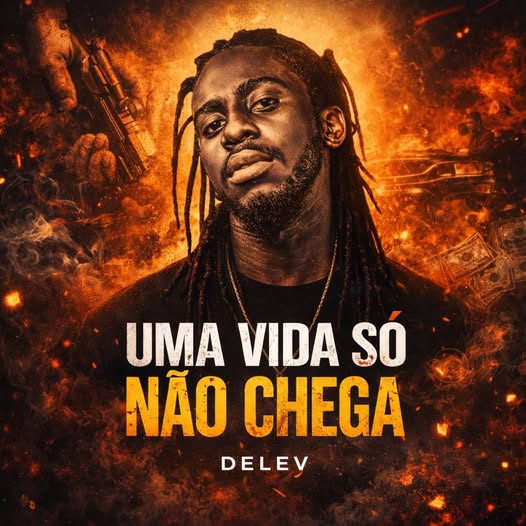 Delev - Uma Vida so Nao Chega