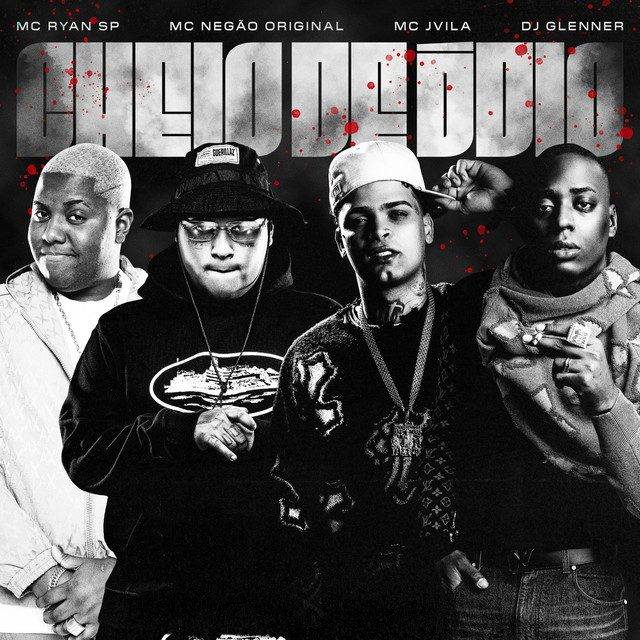 MC Ryan SP, MC Jvila & DJ Glenner - Cheio de Ódio (feat. Mc Negão Original)