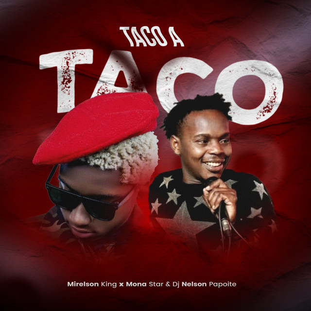 Mirelson King - Taco a Taco (feat. Mona Star & Dj Nelson Papoite)
