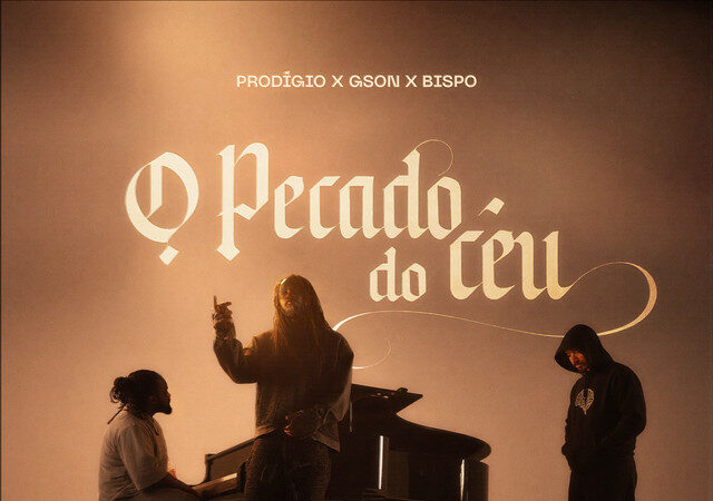 Prodígio - O Pecado do Céu (feat. Gson & Bispo)