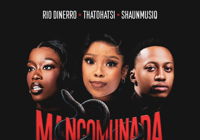 Rio Dinerro - Mancomunada (feat. Thatohatsi, Shaunmusiq)