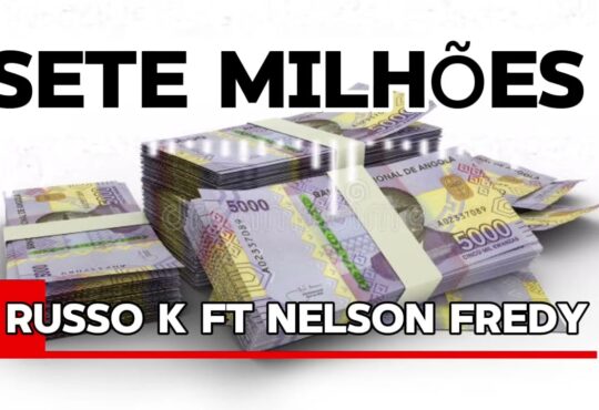Russo K o Soba ft Nelson Fredy - Sete Milhões