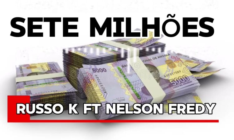 Russo K o Soba ft Nelson Fredy - Sete Milhões