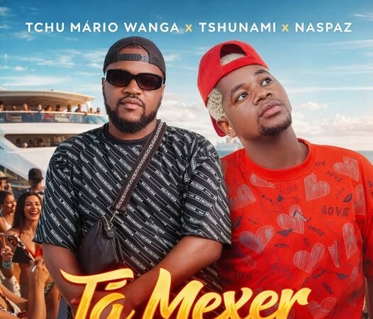 Tchu Mário Wanga - Tá Mexer (feat. Tshunami)