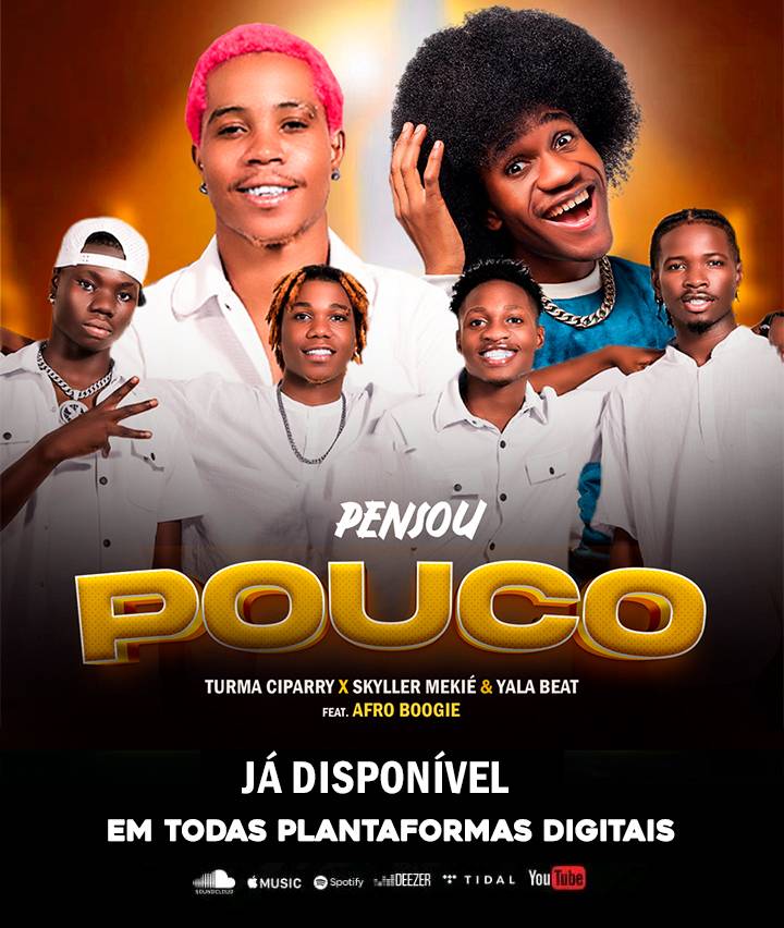 Turma Ciparry - Pensou Pouco (feat. Afro Boogie x Skyller Mekié & Yala Beats)