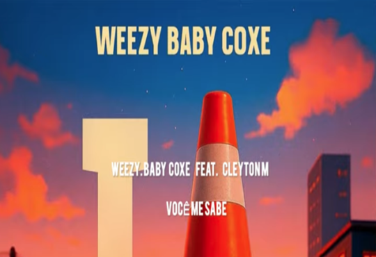 Weezy Baby Coxe - Você me Sabe (feat. Cleyton M)