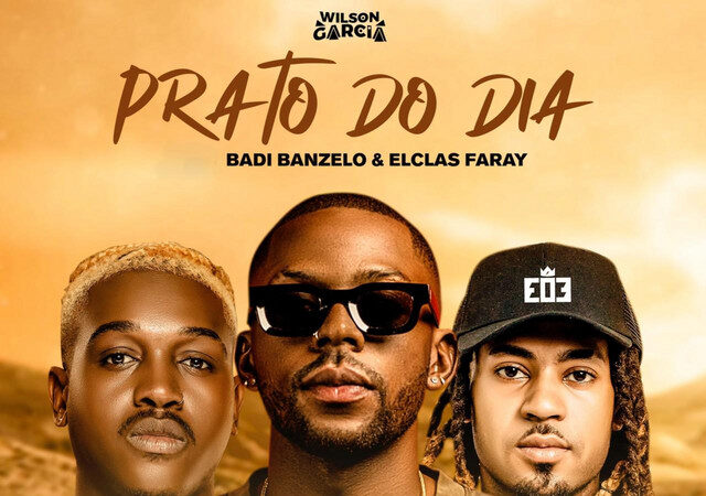 Wilson Garcia - Prato do Dia (feat. BADIBANZELO & Elclas Faray)