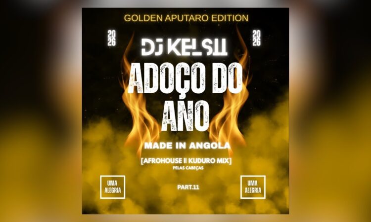 Dj Kelsii - ADOÇO DO ANO (Afro House & Kuduro Mix]