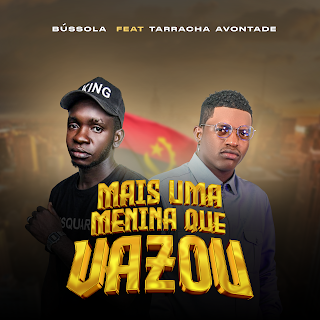 Bússola ft Tarracha Avontade - Mais uma Menina que Vazou