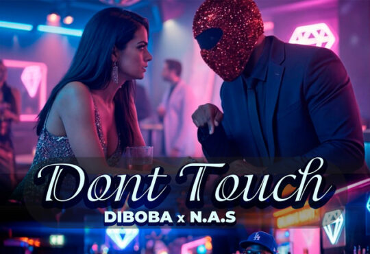 Diboba - Dont Touch (feat. N.A.S)