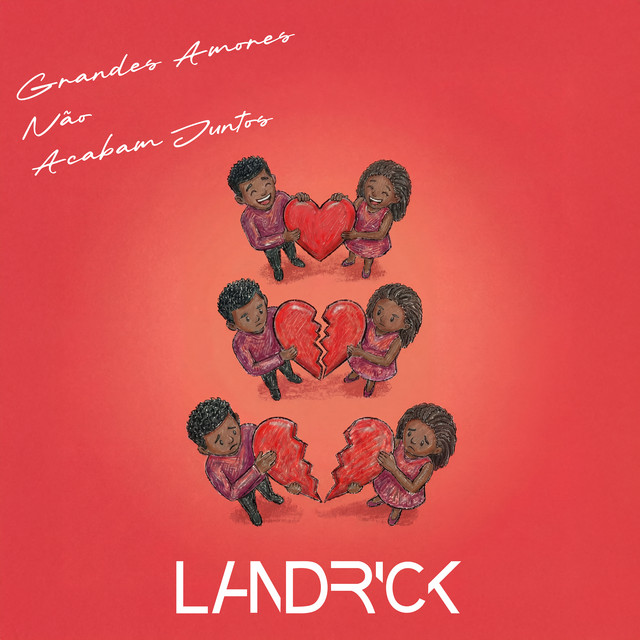 Landrick - Grandes Amores Não Acabam Juntos