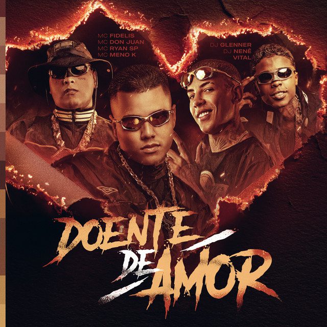 Mc Fidelis - Doente de Amor (feat. MC Ryan SP, MC Don Juan, DJ Glenner, MC Meno K, DJ Nene & Vital)