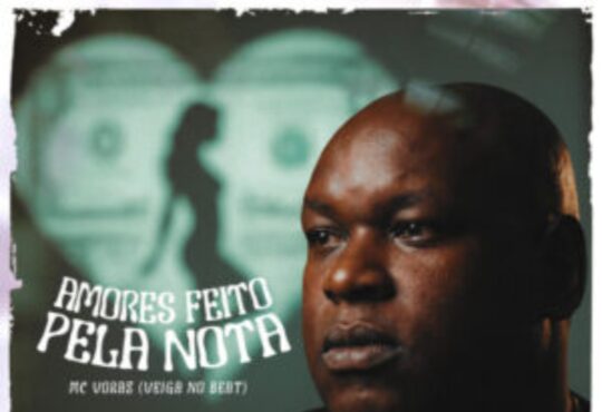 Mc Voraz - Amores Feitos Pela Nota (feat. Veiga no Beat)
