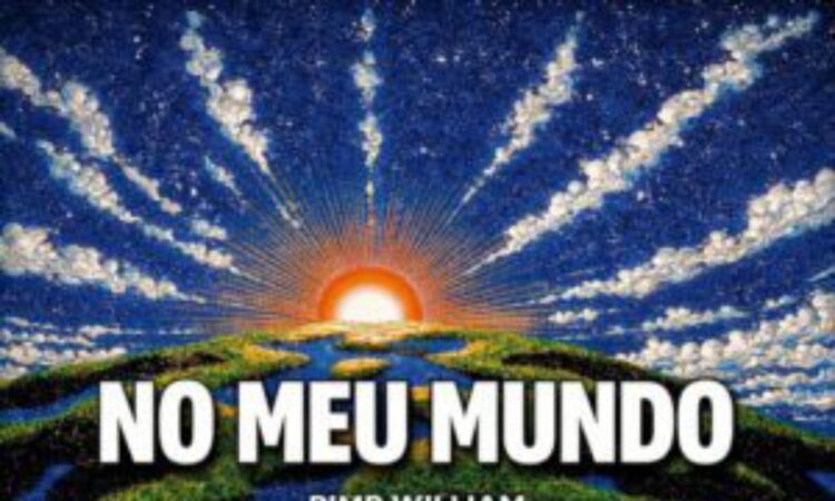 PiMP WiLLIAM - NO MEU MUNDO