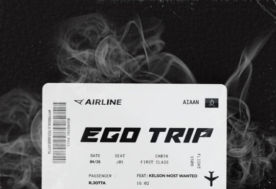 RJotta - Ego Trip (feat. Kelson Most Wanted)